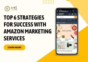 top-6-strategies-for-success-with-amazon-marketing-services