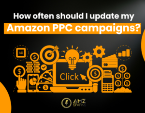 How often should I update my Amazon PPC campaigns